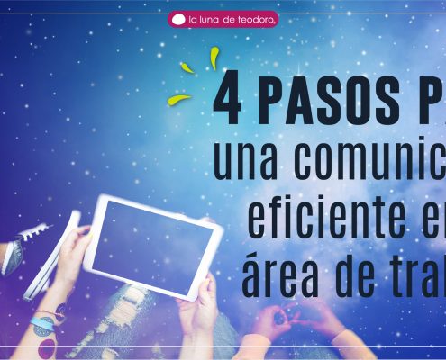 4 pasos para una comunicación eficiente en tu área de trabajo