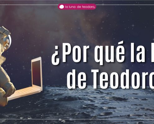¿Por qué la luna de Teodoro?